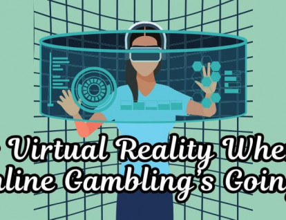 VR Gambling: Is Virtual Reality Where Online Gambling’s Going?