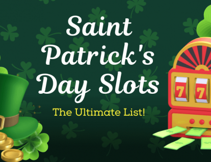 Saint Patrick&#039;s Day Slots: The Ultimate List of Games to Try!