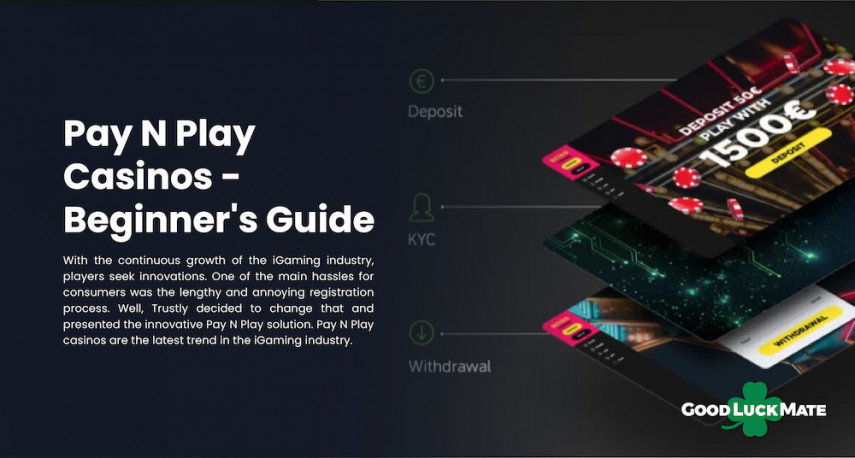 Pay N Play Casinos - Beginner&#039;s Guide
