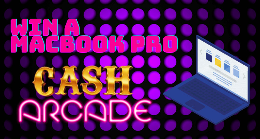 Win a Macbook Pro with Cash Arcade Casino