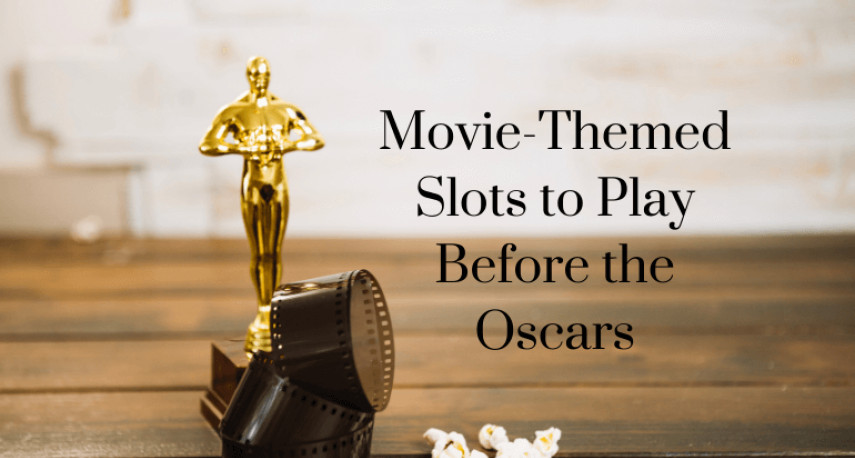 Awesome Movie-Themed Slots to Play Before the Oscars
