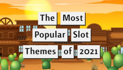 The most popular slot themes of 2021