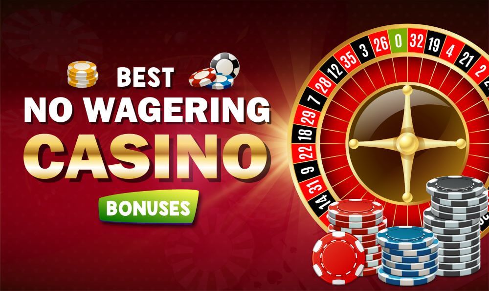 Best No Wagering Casino Bonuses