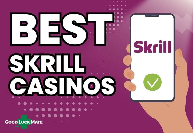 Best Skrill Casinos