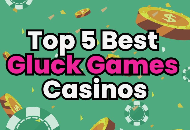 We have selected our top 5 best Gluck Games casinos