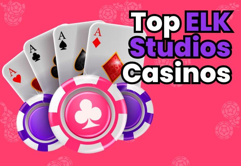 Top ELK Studios Casinos