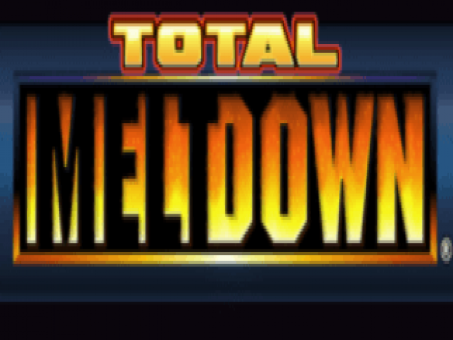 Total Meltdown