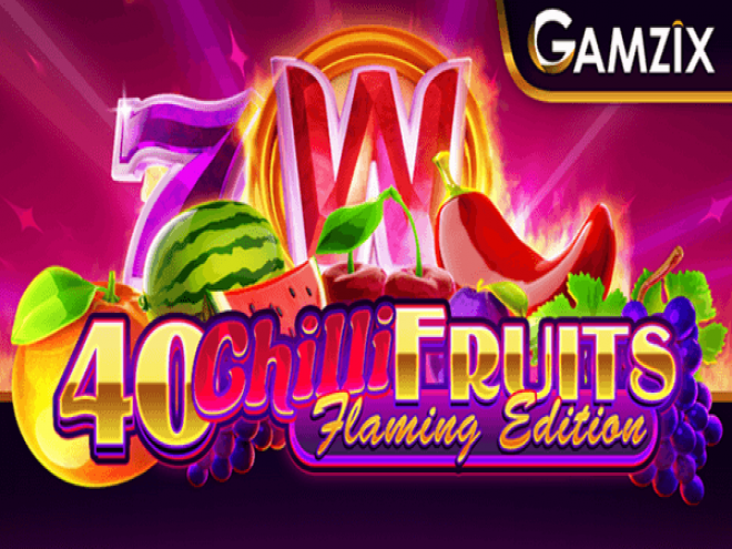 40 Chilli Fruits Flaming Edition