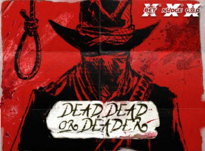 Dead, Dead Or Deader