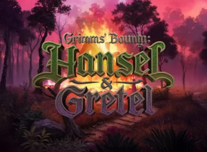 Grimms’ Bounty: Hansel &amp; Gretel