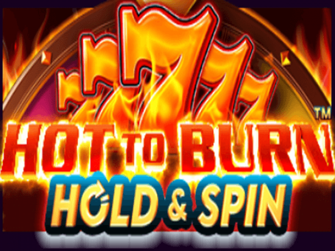 Hot to Burn Hold and Spin